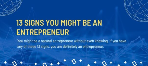 13 signs you might be an entrepreneur
