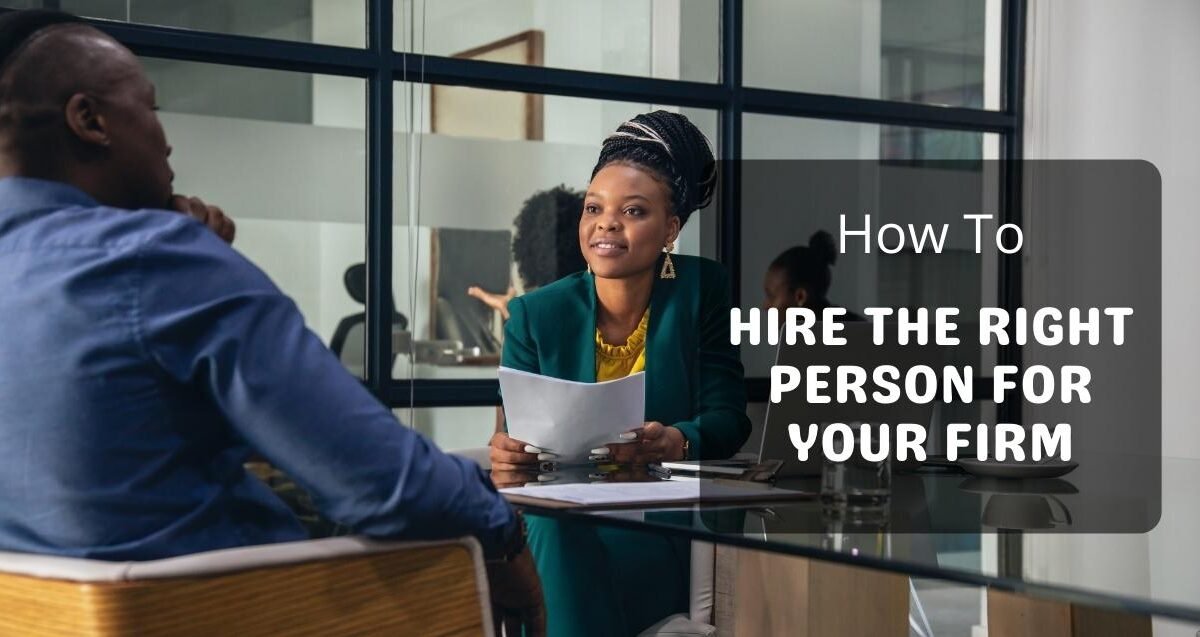 how to hire the right person for your firm